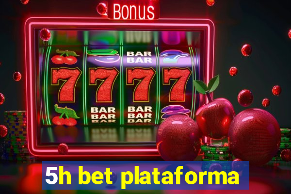 5h bet plataforma